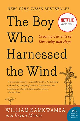 Read The Boy Who Harnessed the Wind: Creating Currents of Electricity and Hope (P.S.), written by William Kamkwamba; Bryan Mealer Read The Boy Who Harnessed the Wind: Creating Currents of Electricity and Hope (P.S.), written by William Kamkwamba; Bryan Mealer
