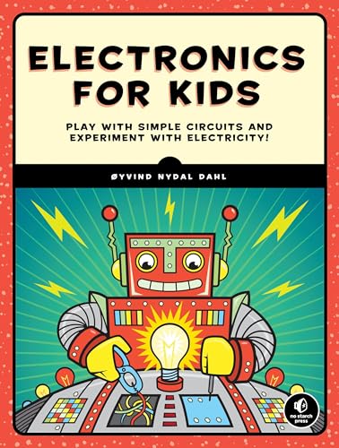 Read Electronics for Kids: Play with Simple Circuits and Experiment with Electricity!, written by Oyvind Nydal Dahl Read Electronics for Kids: Play with Simple Circuits and Experiment with Electricity!, written by Oyvind Nydal Dahl