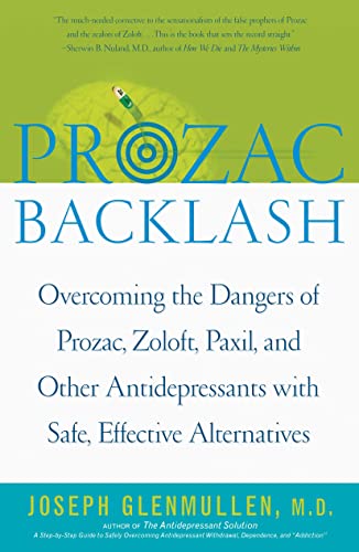 Read Prozac Backlash: Overcoming the Dangers of Prozac, Zoloft, Paxil, and Other Antidepressants with Safe, Effective Alternatives, written by Joseph Glenmullen M.D. Read Prozac Backlash: Overcoming the Dangers of Prozac, Zoloft, Paxil, and Other Antidepressants with Safe, Effective Alternatives, written by Joseph Glenmullen M.D.