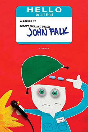 Read Hello to All That: A Memoir of Zoloft, War, and Peace, written by John Falk Read Hello to All That: A Memoir of Zoloft, War, and Peace, written by John Falk