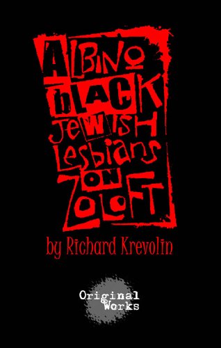 Read Albino, Black, Jewish, Lesbians on Zoloft, written by Richard Krevolin Read Albino, Black, Jewish, Lesbians on Zoloft, written by Richard Krevolin