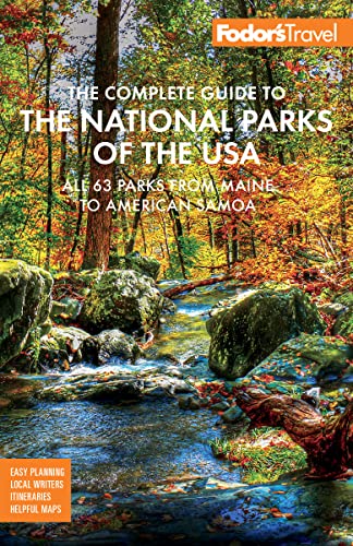Read Fodor's The Complete Guide to the National Parks of the USA: All 63 parks from Maine to American Samoa (Full-color Travel Guide), written by Fodor's Travel Guides