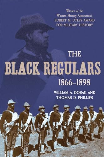 Read The Black Regulars, 1866-1898, written by William A. Dobak; Thomas D. Phillips Read The Black Regulars, 1866-1898, written by William A. Dobak; Thomas D. Phillips