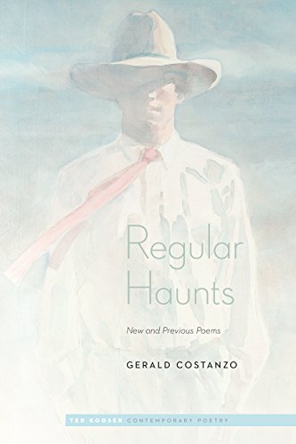 Read Regular Haunts: New and Previous Poems (Ted Kooser Contemporary Poetry), written by Gerald Costanzo Read Regular Haunts: New and Previous Poems (Ted Kooser Contemporary Poetry), written by Gerald Costanzo