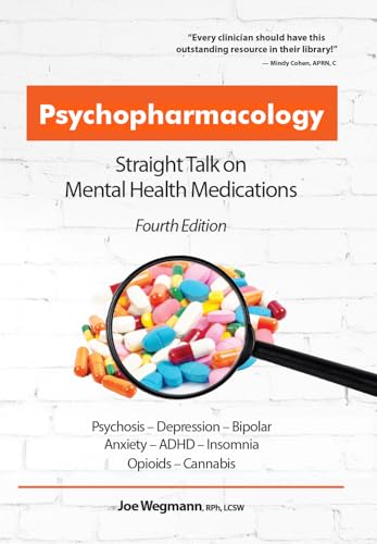 Read Psychopharmacology: Straight Talk on Mental Health Medications, written by Joseph Wegmann