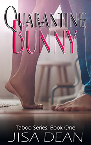 Read Quarantine Bunny (Taboo Series Book 1), written by Jisa Dean