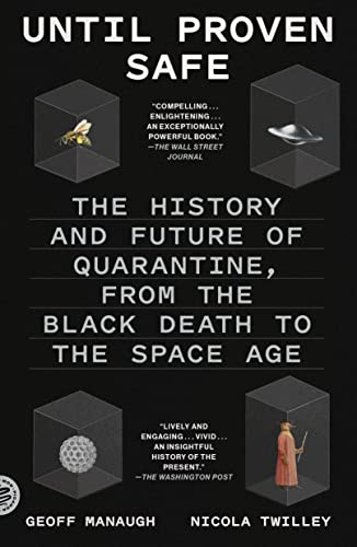 Read Until Proven Safe: The History and Future of Quarantine, written by Nicola Twilley; Geoff Manaugh