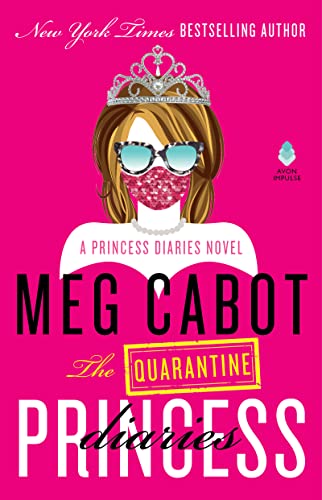 Read The Quarantine Princess Diaries: A Novel of Royal Intrigue and Family Drama During Covid-19, written by Meg Cabot Read The Quarantine Princess Diaries: A Novel of Royal Intrigue and Family Drama During Covid-19, written by Meg Cabot