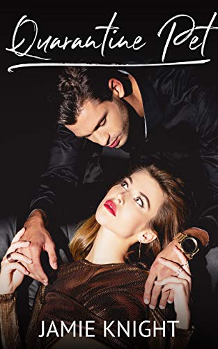 Read Quarantine Pet (His Pet Book 8), written by Jamie Knight Read Quarantine Pet (His Pet Book 8), written by Jamie Knight
