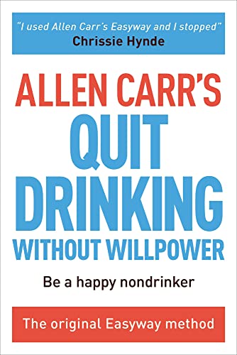 Read Allen Carr's Quit Drinking Without Willpower: The original Easyway method (Allen Carr's Easyway Book 6), written by Allen Carr