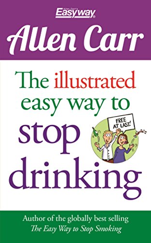 Read The Illustrated Easy Way to Stop Drinking: Free At Last! (Allen Carr's Easyway, 14), written by Allen Carr Read The Illustrated Easy Way to Stop Drinking: Free At Last! (Allen Carr's Easyway, 14), written by Allen Carr