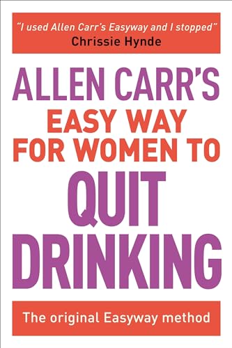 Read Allen Carr's Easy Way for Women to Quit Drinking: The original Easyway method (Allen Carr's Easyway, 7), written by Allen Carr Read Allen Carr's Easy Way for Women to Quit Drinking: The original Easyway method (Allen Carr's Easyway, 7), written by Allen Carr