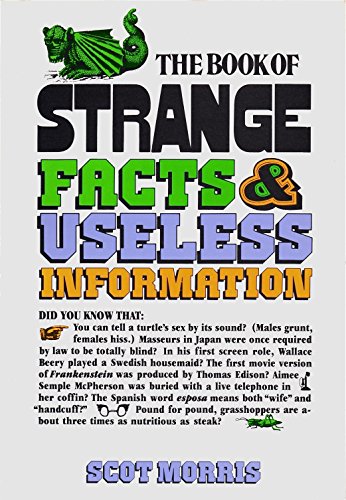 Read The Book of Strange Facts and Useless Information (Dolphin Book), written by Scot Morris Read The Book of Strange Facts and Useless Information (Dolphin Book), written by Scot Morris