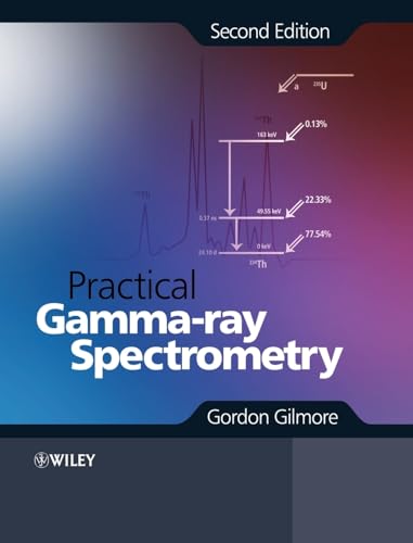 Read Practical Gamma-ray Spectrometry, written by Gordon Gilmore