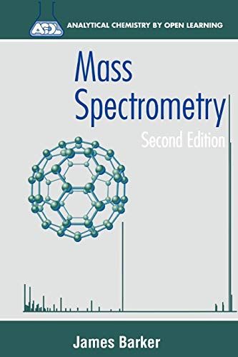 Read Mass Spectrometry: Analytical Chemistry by Open Learning, written by James Barker