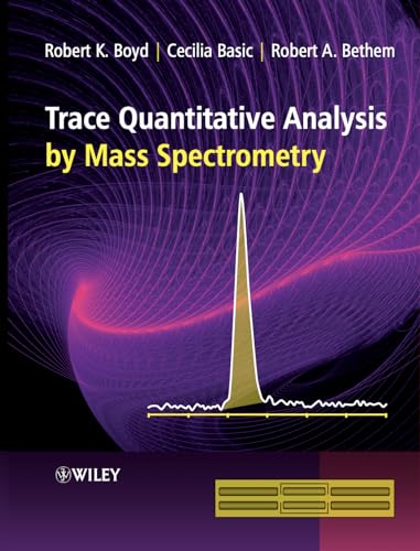 Read Trace Quantitative Analysis by Mass Spectrometry, written by Robert K. Boyd; Cecilia Basic; Robert A. Bethem Read Trace Quantitative Analysis by Mass Spectrometry, written by Robert K. Boyd; Cecilia Basic; Robert A. Bethem