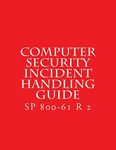 Read SP 800-61 R 2 Computer Security Incident Handling Guide: August 2012, written by National Institute of Standards and Technology