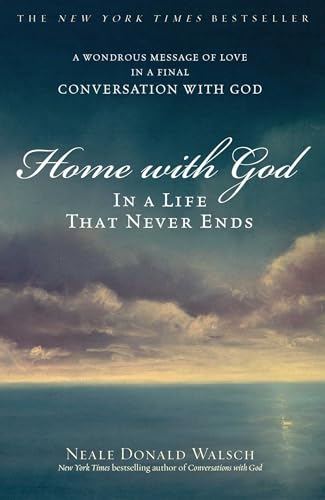 Read Home with God: In a Life That Never Ends, written by Neale Donald Walsch Read Home with God: In a Life That Never Ends, written by Neale Donald Walsch