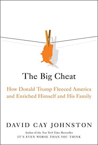 Read The Big Cheat: How Donald Trump Fleeced America and Enriched Himself and His Family, written by David Cay Johnston Read The Big Cheat: How Donald Trump Fleeced America and Enriched Himself and His Family, written by David Cay Johnston