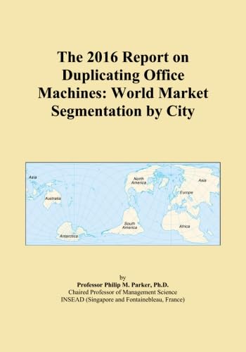 Read The 2016 Report on Duplicating Office Machines: World Market Segmentation by City, written by Icon Group International