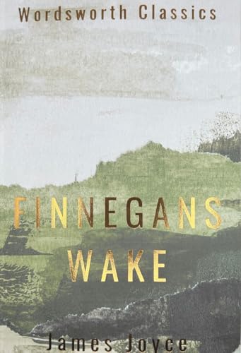 Read Finnegans Wake (Wordsworth Classics), written by James Joyce Read Finnegans Wake (Wordsworth Classics), written by James Joyce