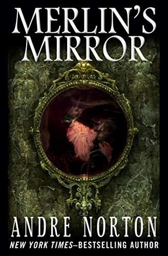 Read Merlin's Mirror, written by Andre Norton