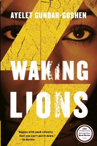 Read Waking Lions, written by Ayelet Gundar-Goshen Read Waking Lions, written by Ayelet Gundar-Goshen