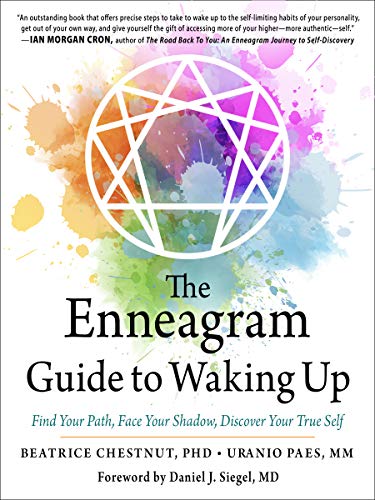 Read The Enneagram Guide to Waking Up: Find Your Path, Face Your Shadow, Discover Your True Self, written by Beatrice Chestnut PhD; Uranio Paes MM Read The Enneagram Guide to Waking Up: Find Your Path, Face Your Shadow, Discover Your True Self, written by Beatrice Chestnut PhD; Uranio Paes MM