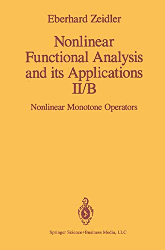 Read Nonlinear Functional Analysis and its Applications: II/B: Nonlinear Monotone Operators, written by E. Zeidler