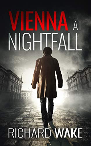 Read Vienna at Nightfall: A World War II espionage thriller (Alex Kovacs thriller series Book 1), written by Richard Wake Read Vienna at Nightfall: A World War II espionage thriller (Alex Kovacs thriller series Book 1), written by Richard Wake
