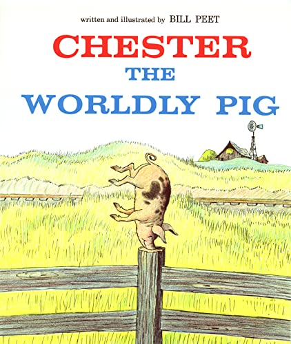 Read Chester the Worldly Pig, written by Bill Peet