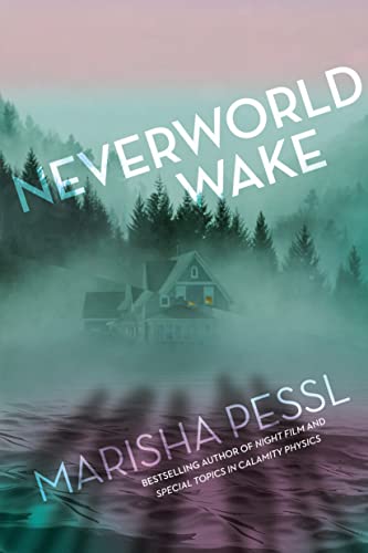 Read Neverworld Wake, written by Marisha Pessl Read Neverworld Wake, written by Marisha Pessl