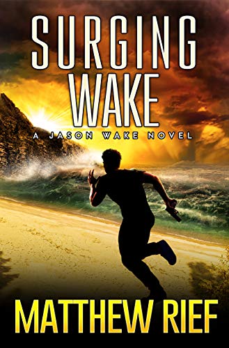 Read Surging Wake (Jason Wake Book 2), written by Matthew Rief Read Surging Wake (Jason Wake Book 2), written by Matthew Rief