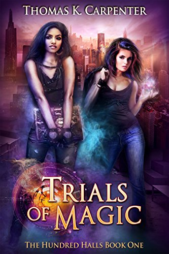 Read Trials of Magic (The Hundred Halls Book 1), written by Thomas K. Carpenter Read Trials of Magic (The Hundred Halls Book 1), written by Thomas K. Carpenter