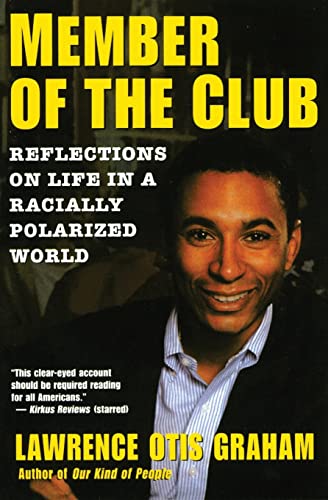 Read A Member of the Club: Reflections on Life in a Racially Polarized World, written by Lawrence Otis Graham Read A Member of the Club: Reflections on Life in a Racially Polarized World, written by Lawrence Otis Graham