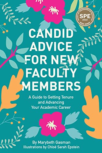 Read Candid Advice for New Faculty Members: A Guide to Getting Tenure and Advancing Your Academic Career, written by Marybeth Gasman Read Candid Advice for New Faculty Members: A Guide to Getting Tenure and Advancing Your Academic Career, written by Marybeth Gasman