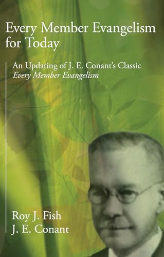 Read Every Member Evangelism for Today: An Updating of J. E. Conant's Classic Every Member Evangelism, written by Roy J. Fish Read Every Member Evangelism for Today: An Updating of J. E. Conant's Classic Every Member Evangelism, written by Roy J. Fish