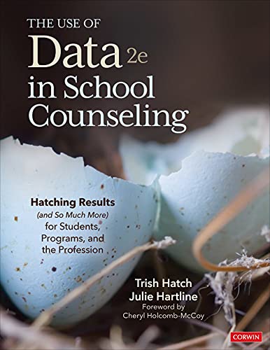 Read The Use of Data in School Counseling: Hatching Results (and So Much More) for Students, Programs, and the Profession, written by Trish Hatch; Julie Hartline