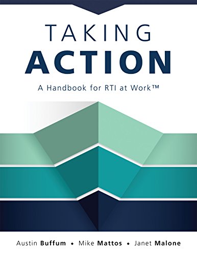 Read Taking Action: A Handbook for RTI at WorkT (How to Implement Response to Intervention in Your School), written by Austin Buffum; Mike Mattos; Janet Malone