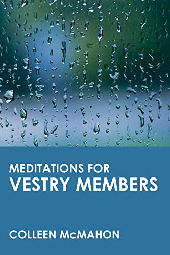 Read Meditations for Vestry Members (Faithful Servants), written by Colleen McMahon Read Meditations for Vestry Members (Faithful Servants), written by Colleen McMahon