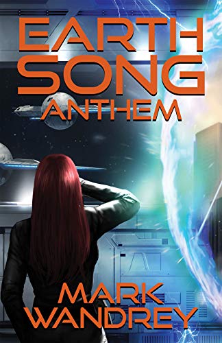 Read Anthem (Earth Song Cycle Book 5), written by Mark Wandrey