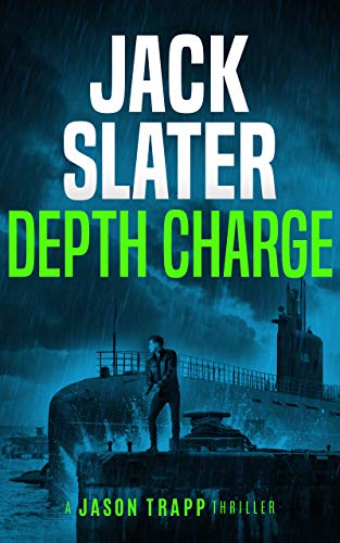 Read Depth Charge (Jason Trapp Thrillers Book 4), written by Jack Slater