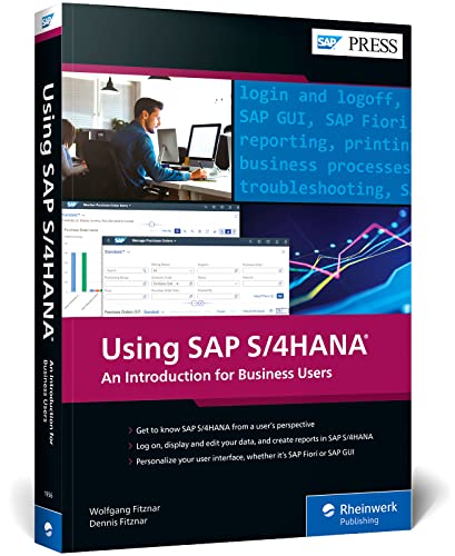 Read Using SAP S/4HANA: An Introduction to Learning SAP for Beginners and Business Users (SAP PRESS), written by Wolfgang Fitznar; Dennis Fitznar