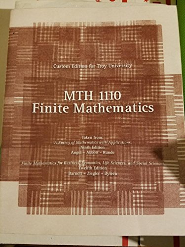 Read Finite Mathematics Custom Edition for Troy University MTH 1110 (Access Code Included), written by Abbott Rundle Angel; Ziegler Byleen Barnett