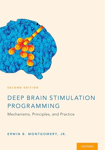Read Deep Brain Stimulation Programming: Mechanisms, Principles and Practice, written by Erwin B Montgomery  Jr