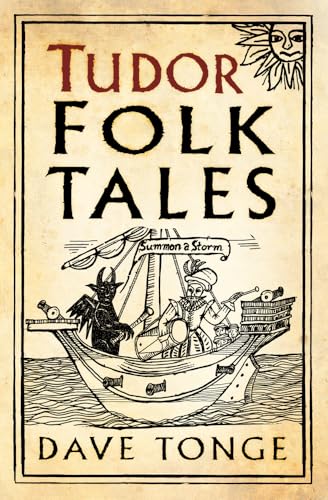 Read Tudor Folk Tales, written by Dave Tonge Read Tudor Folk Tales, written by Dave Tonge