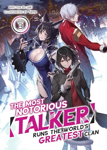 Read The Most Notorious "Talker" Runs the World's Greatest Clan (Light Novel) Vol. 3, written by Jaki