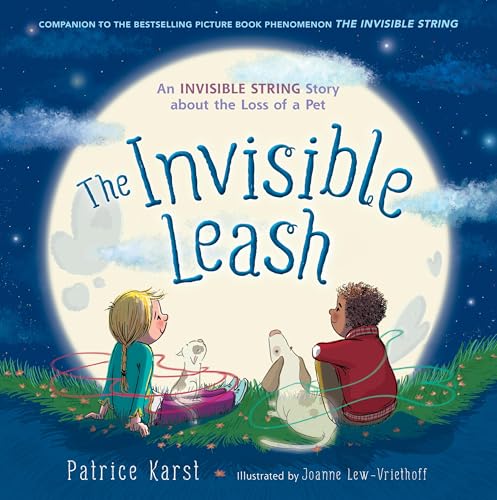 Read The Invisible Leash: An Invisible String Story About the Loss of a Pet (The Invisible String, 3), written by Patrice Karst Read The Invisible Leash: An Invisible String Story About the Loss of a Pet (The Invisible String, 3), written by Patrice Karst