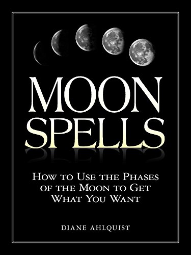 Read Moon Spells: How to Use the Phases of the Moon to Get What You Want (Moon Magic, Spells, & Rituals Series), written by Diane Ahlquist