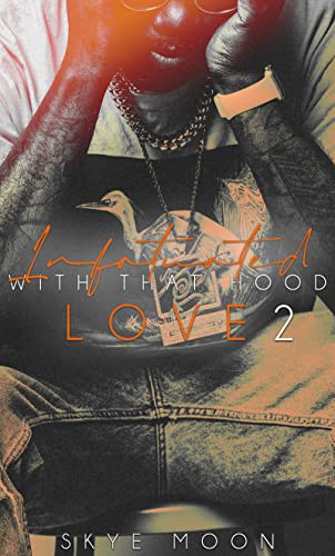 Read Infatuated With That Hood Love 2 (The Forbidden Hearts Series), written by Skye Moon